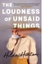 цена Hinton Hilde The Loudness of Unsaid Things