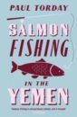Torday Paul Salmon Fishing in the Yemen