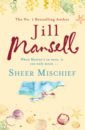 Mansell Jill Sheer Mischief mansell jill you and me always mansell jill