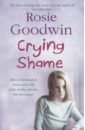 Goodwin Rosie Crying Shame цена и фото