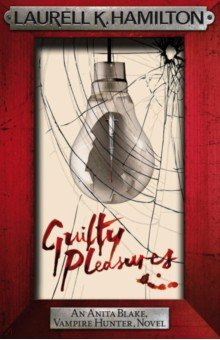 Обложка книги Guilty Pleasures, Hamilton Laurell K.