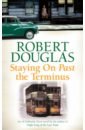 Douglas Robert Staying On Past the Terminus