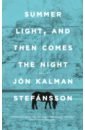 Stefansson Jon Kalman Summer Light, and Then Comes the Night haruf kent our souls at night
