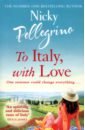 Pellegrino Nicky To Italy, with Love pellegrino nicky one summer in venice