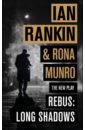 Rankin Ian, Munro Rona Rebus. Long Shadows. The New Play rankin ian black and blue