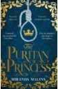Malins Miranda The Puritan Princess ashcroft frances life at the extremes