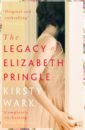 Wark Kirsty The Legacy of Elizabeth Pringle joyce rachel the unlikely pilgrimage of harold fry