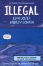 Colfer Eoin, Donkin Andrew Illegal hegarty patricia river an epic journey to the sea pb