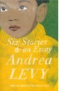 Levy Andrea Six Stories and an Essay levy l to pixar and beyond