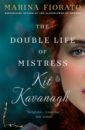 Fiorato Marina The Double Life of Mistress Kit Kavanagh