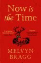 Bragg Melvyn Now is the Time bragg melvyn love without end
