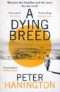 Hanington Peter A Dying Breed hanington peter a dying breed