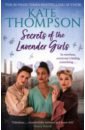 Thompson Kate Secrets of the Lavender Girls цена и фото