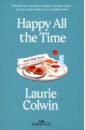 Colwin Laurie Happy All the Time colwin laurie happy all the time