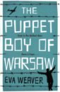 Weaver Eva The Puppet Boy of Warsaw gifford e the good doctor of warsaw