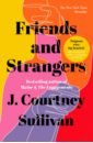 Sullivan J. Courtney Friends and Strangers sullivan j friends and strangers