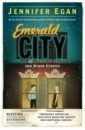 Egan Jennifer Emerald City and Other Stories yates richard eleven kinds of loneliness