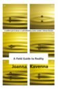 Kavenna Joanna A Field Guide to Reality solnit r a field guide to getting lost