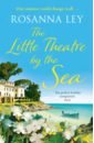 Ley Rosanna The Little Theatre by the Sea betts charlotte letting in the light