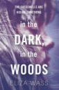 Wass Eliza In the Dark, In the Woods james oswald bury them deep