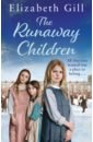 Gill Elizabeth The Runaway Children цена и фото