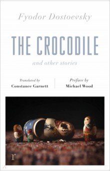 Обложка книги The Crocodile and Other Stories, Dostoevsky Fyodor