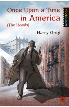 Грэй Гарри - Once Upon a Time in America (The Hoods)