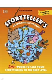 Mrs Wordsmith Storyteller s Illustrated Dictionary, Ages 7 11. Key Stage 2