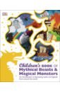 цена Children's Book of Mythical Beasts and Magical Monsters