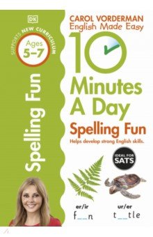 10 Minutes a Day Spelling Fun. Ages 5-7. Key Stage 1