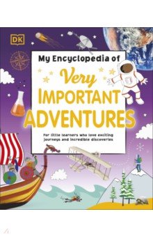 My Encyclopedia of Very Important Adventures Dorling Kindersley