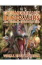 Extraordinary Dinosaurs. Visual Encyclopedia dinosaurs and prehistoric life the definitive visual guide to prehistoric animals