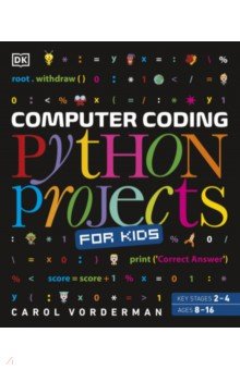 Computer Coding. Python Projects for Kids Dorling Kindersley