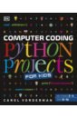 Vorderman Carol, Steele Craig, Quigley Claire Computer Coding. Python Projects for Kids printio коврик для мышки spb python more than python pad deep blue