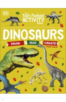 The Fact-Packed Activity Book. Dinosaurs