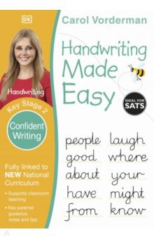 

Handwriting Made Easy. Ages 7-11. Key Stage 2. Confident Writing