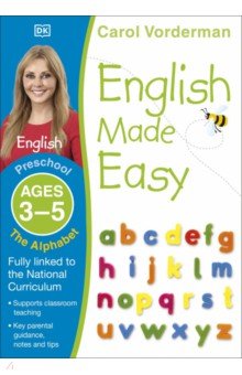 English Made Easy. The Alphabet. Ages 3-5 Preschool. Supports the National Curriculum Dorling Kindersley - фото 1