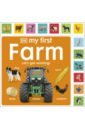 Sirett Dawn My First Farm. Let's Get Working! piroddi chiara my first book of farm animals