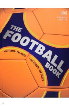 The Football Book. The Teams. The Rules. The Leagues. The Tactics