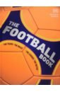 the strangest football quiz book Goldblatt David, Acton Johnny The Football Book. The Teams. The Rules. The Leagues. The Tactics