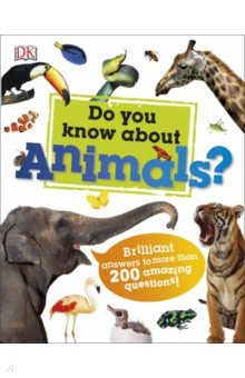 Harvey Derek - Do You Know About Animals? Brilliant Answers to more than 200 Amazing Questions