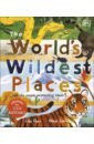 Dyu Lily The World's Wildest Places reeve simon journeys to impossible places in life and every adventure