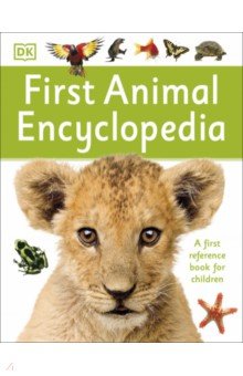 First Animal Encyclopedia. A First Reference Book for Children Dorling Kindersley