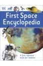 First Space Encyclopedia. A First Reference Book for Children chaudhuri s ред first science encyclopedia a first reference book for children