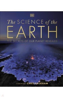 The Science of the Earth. The Secrets of Our Planet Revealed