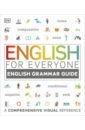 English for Everyone English Grammar Guide. A Comprehensive Visual Reference booth thomas english for everyone practice book level 1 beginner a complete self study programme
