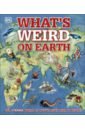 What's Weird on Earth grossman emily world whizzing facts awesome earth questions answered