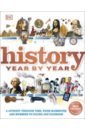Chrisp Peter, Fullman Joe, Kennedy Susan History Year by Year. A Journey Through Time, From Mammoths And Mummies To Flying And Facebook history