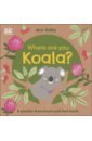 Where Are You Koala? whybrow ian say hello to the baby animals
