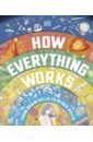 How Everything Works. From Brain Cells to Black Holes hamer marc a life in nature or how to catch a mole
